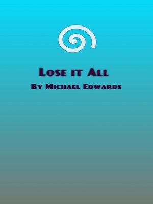 cover image of Lose It All